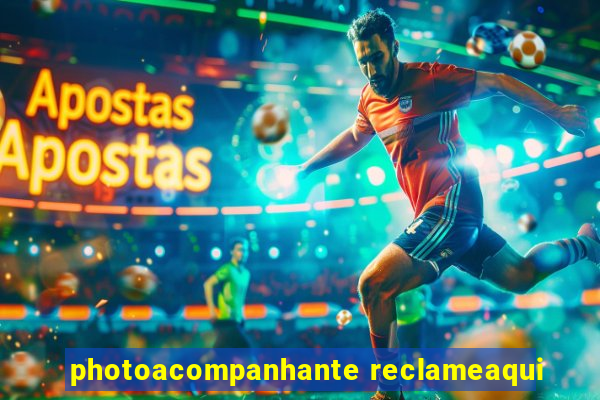 photoacompanhante reclameaqui